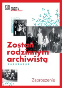 Zaproszenie - Zostań rodzinnym archiwistą