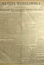 Gazeta Warszawska z 18 marca 1921 roku z artykułem opisującym okoliczności uchwalenia nowej konstytucji Gazeta Warszawska z 18 marca 1921 roku z artykułem opisującym okoliczności uchwalenia nowej konstytucji